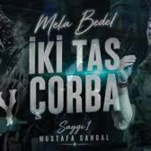 İki Tas Çorba — Mela Bedel İki Tas Çorba — Mela Bedel