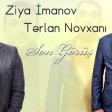 Terlan Novxani Ft Ziya İmanov - Son Gorus 2022