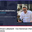 ORXAN LOKBATANLI - COX DARIXIRSAN (2024).mp3