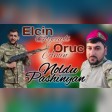 Elcin Goycayli ft Oruc Amin - Noldu Pasinyan (YUKLE)