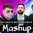 Ilkin Cerkezoglu & Oruc Amin & Amid Seda & Mir Xaliq - Mashup 2020