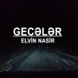 Elvin Nasir - Geceler 2021 (YUKLE)