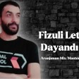 Fizuli Letifoglu - Dayandi Getdi 2022