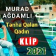 Murad Agdamli - Tenha Qalan Qadin 2021