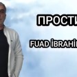 Fuad İbrahimov - ПРОСТИ 2024
