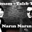 Şəbnəm Tovuzlu & Talıb Tale - Narın Narın