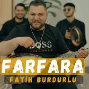 Fatih Burdurluı - Farfara