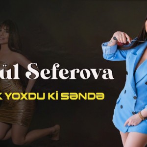 Aygul Seferova - Urek Yoxduki Sende 2020